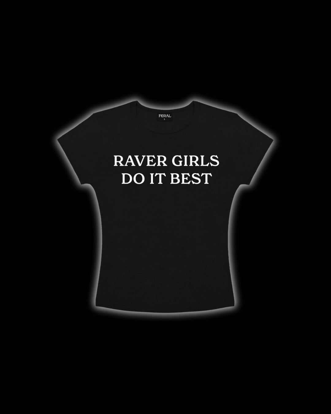 RAVER GIRLS DO IT BEST BABY TEE