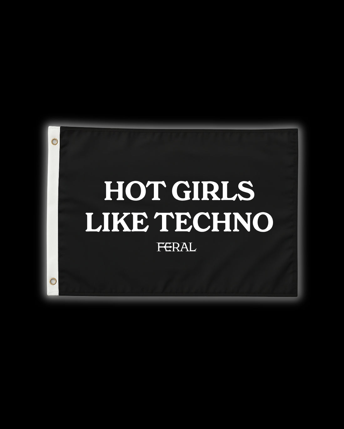 HOT GIRLS LIKE TECHNO FLAG