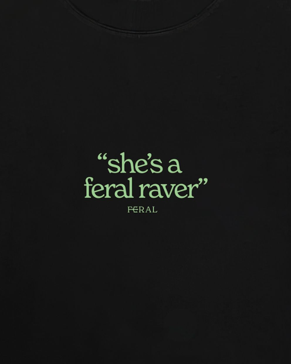 "SHE'S A FERAL RAVER" TEE