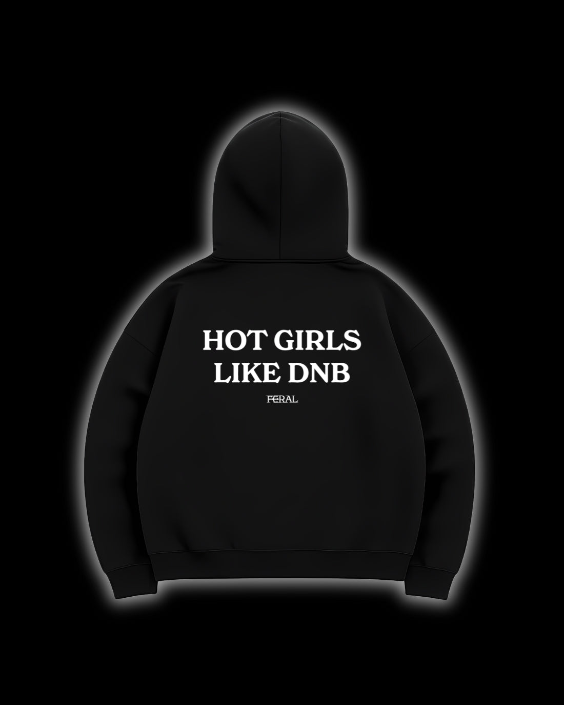HOT GIRLS LIKE DNB HOODIE