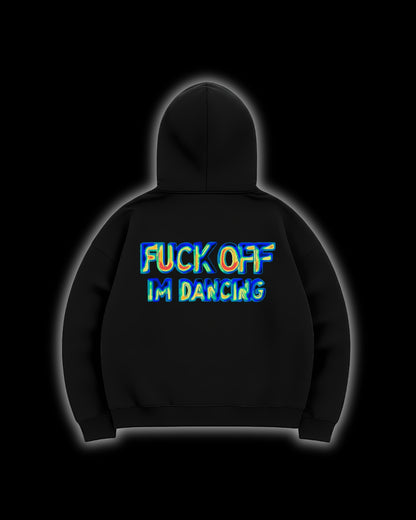 FUCK OFF I'M DANCING THERMAL VISION HOODIE