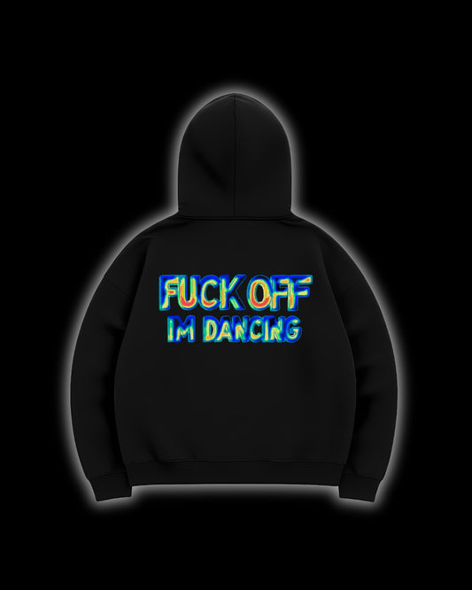FUCK OFF I'M DANCING THERMAL VISION HOODIE