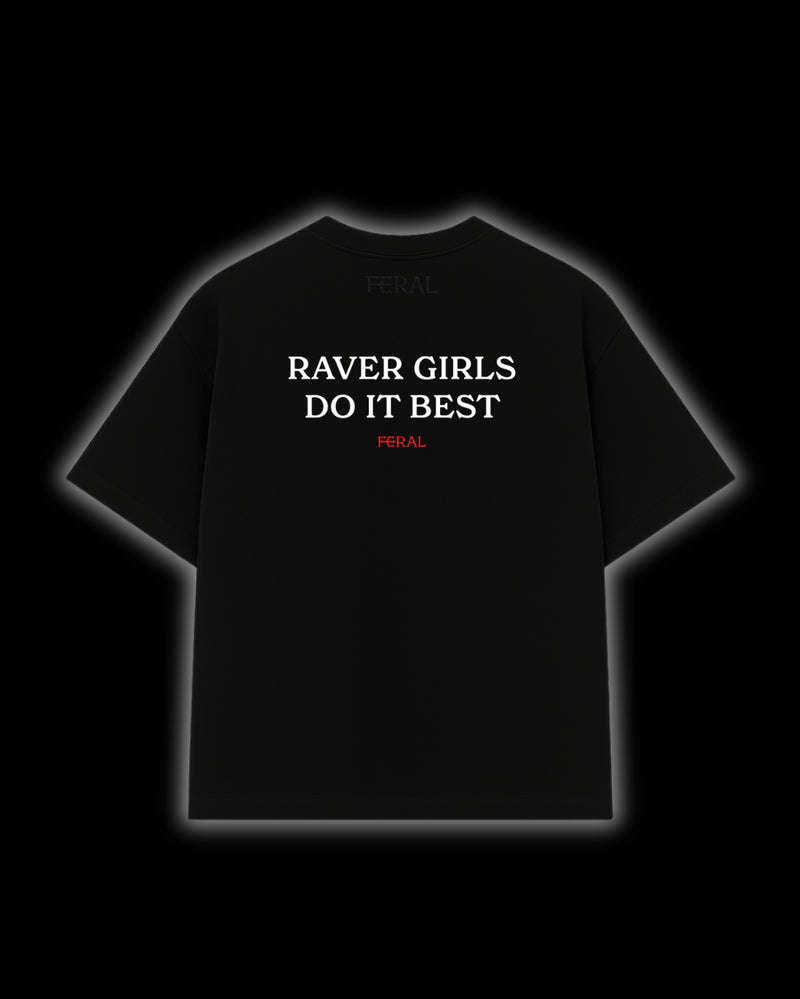 "RAVER GIRLS DO IT BEST" TEE