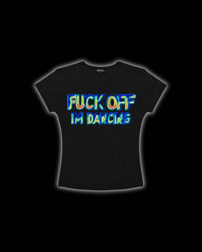 FUCK OFF I'M DANCING THERMAL VISION BABY TEE