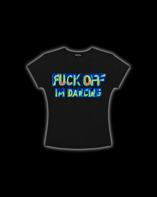 FUCK OFF I'M DANCING THERMAL VISION BABY TEE