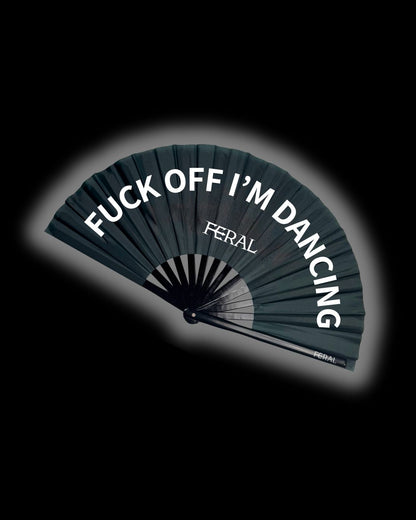FUCK OFF I'M DANCING FAN