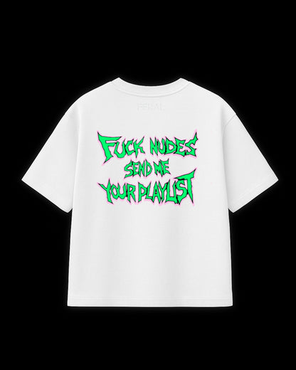 FUCK NUDES SEND ME YOUR PLAYLIST WHITE